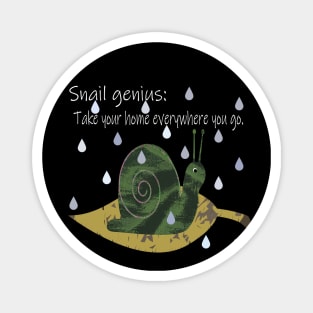 Snail Genius Take Your Home Everywhere You Go Magnet